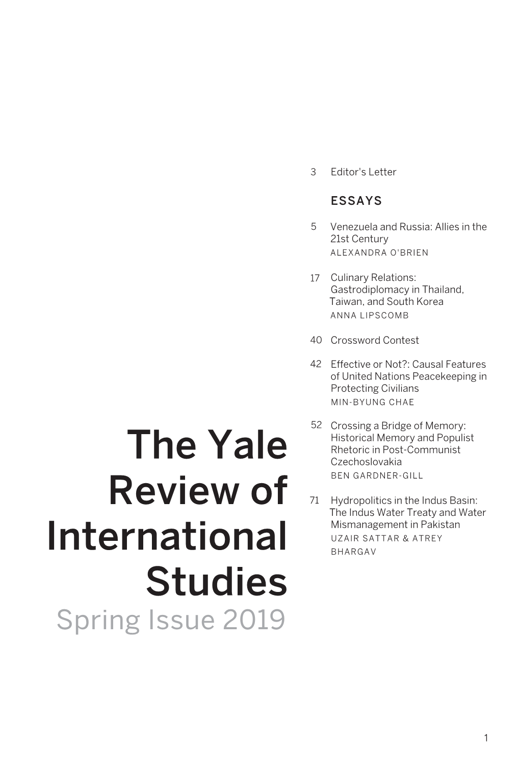 The Yale Review of International Studies Editorial Board Is Proud STAFF to Present to You Our Third Issue This Year: the Spring Issue 2019