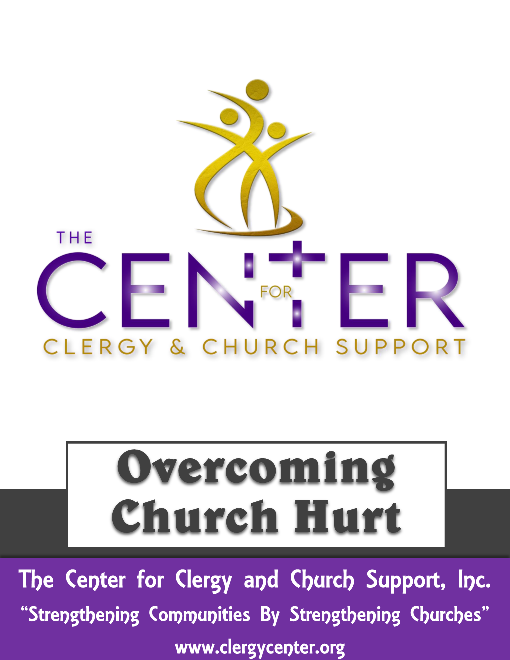 Overcoming Church Hurt the Center for Clergy and Church Support, Inc