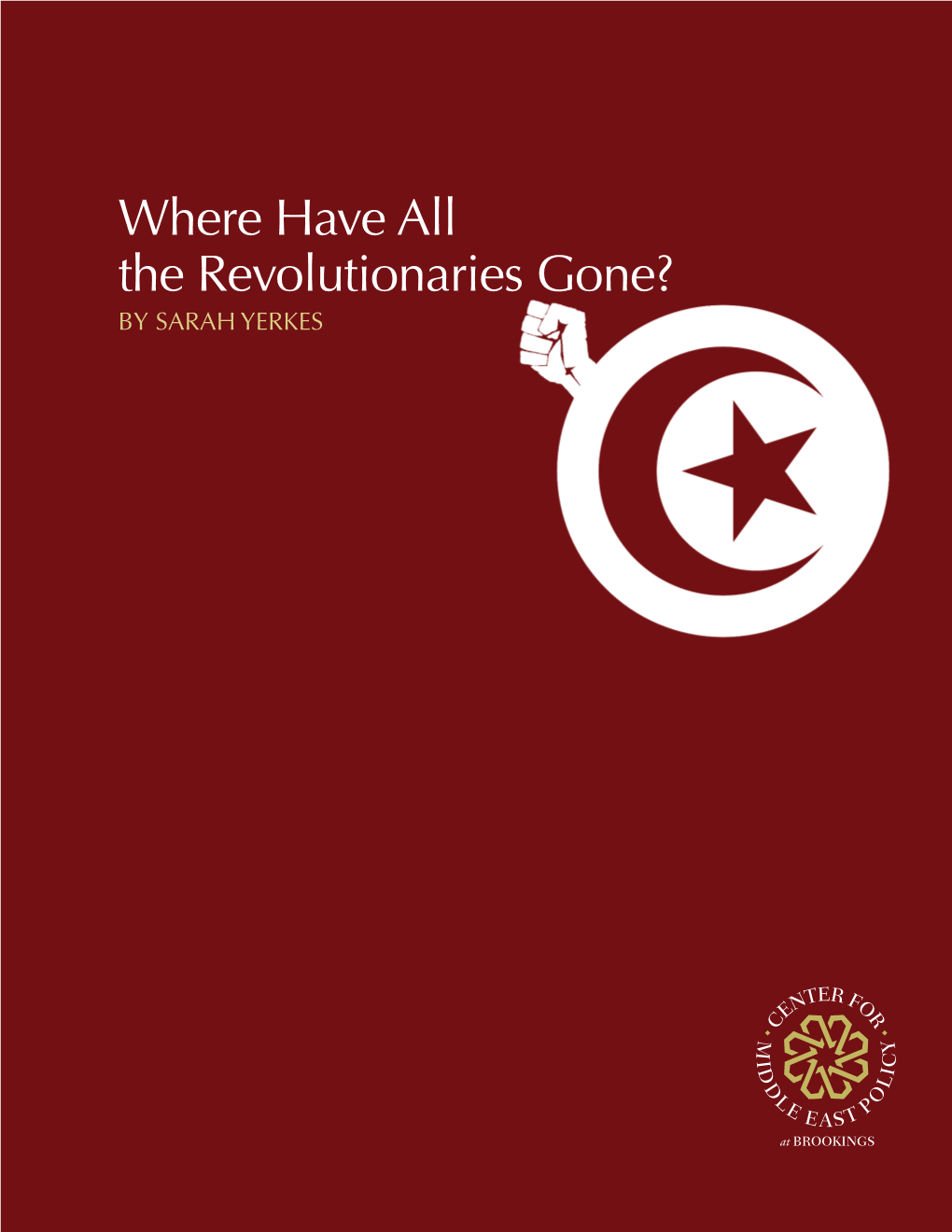 Where Have All the Revolutionaries Gone? by SARAH YERKES
