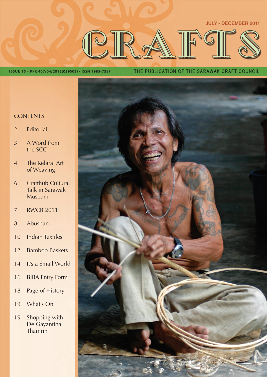 Contents 2 Editorial 3 a Word from the Scc 4 the Kelarai Art of Weaving 6