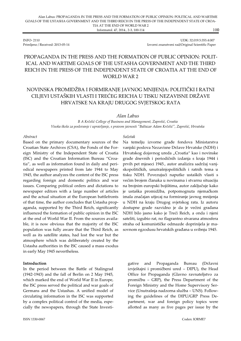 Propaganda in the Press and the Formation of Public Opinion: Polit- Ical and Wartime Goals of the Ustasha Government and The