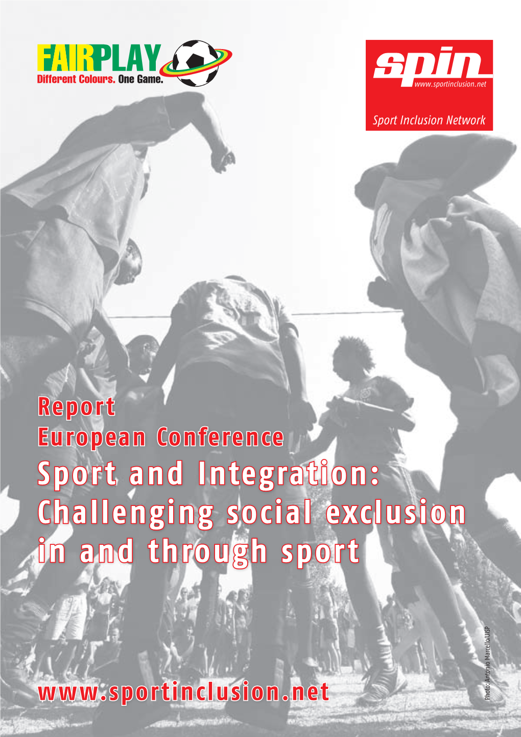 Sport and Integration: Challenging Social Exclusion in and Through Sport 19-20 September 2011, Haus Des Sports, Vienna