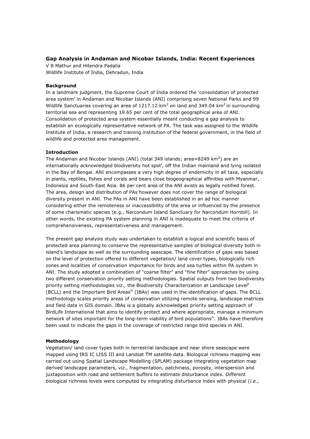 Gap Analysis in Andaman and Nicobar Islands, India: Recent Experiences V B Mathur and Hitendra Padalia Wildlife Institute of India, Dehradun, India