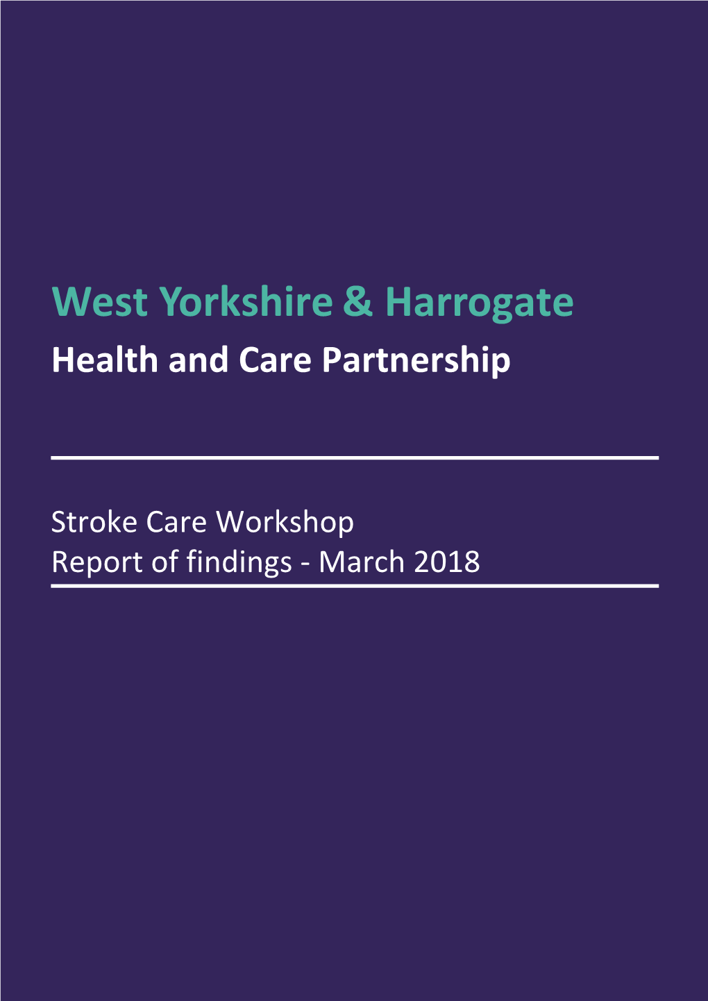 Stroke Care Workshop Report of Findings - March 2018 Contents Page