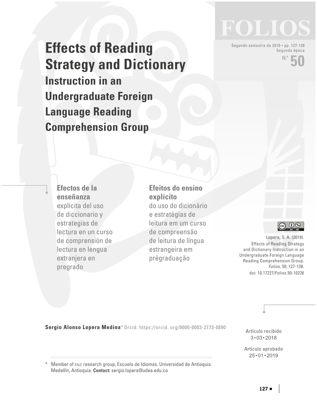 Effects of Reading Strategy and Dictionary Instruction in an Undergraduate Foreign Language Reading Comprehension Group ﻿ / Sergio Alonso Lopera Medina