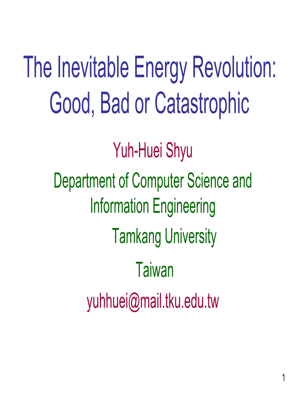 The Inevitable Energy Revolution: Good, Bad Or Catastrophic