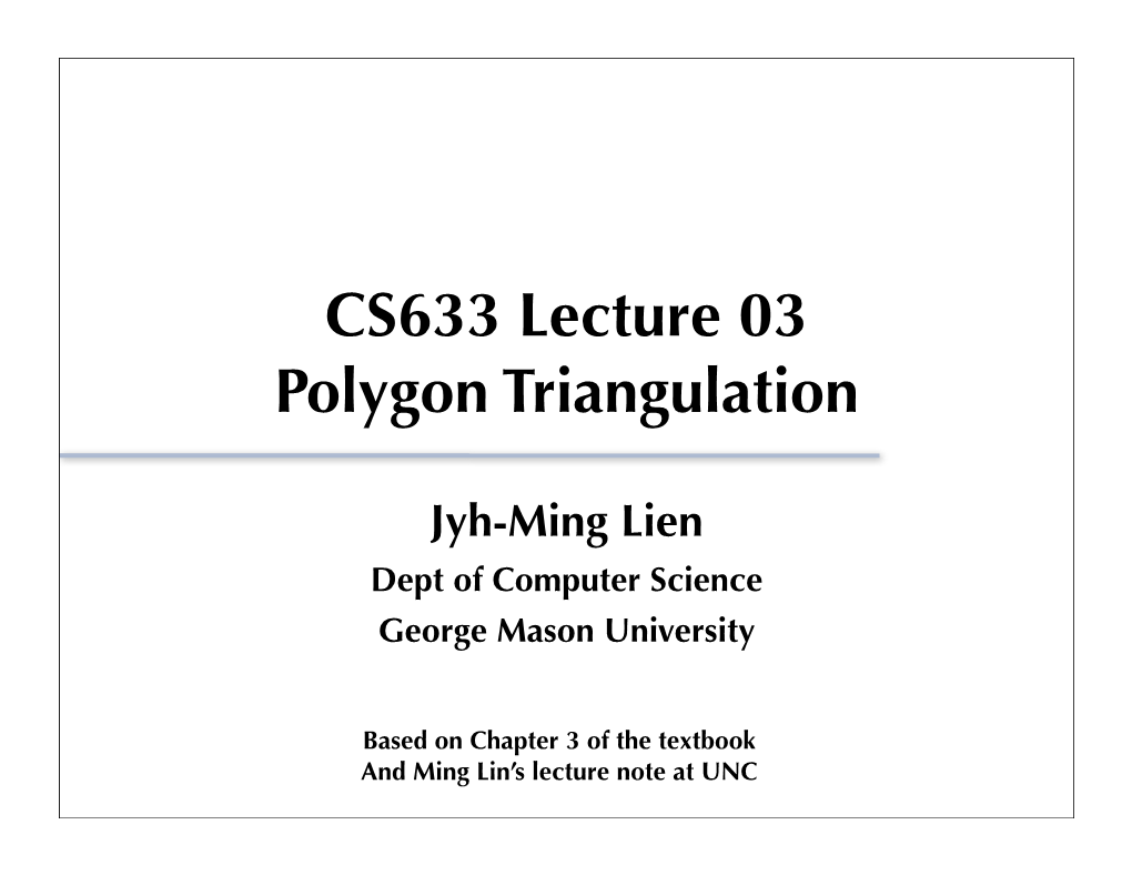 CS633 Lecture 03 Polygon Triangulation