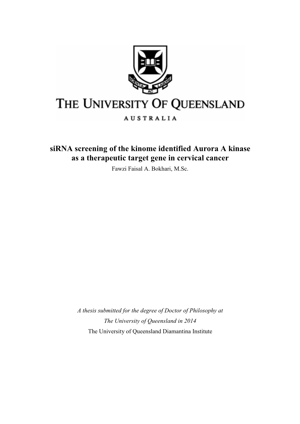Sirna Screening of the Kinome Identified Aurora a Kinase As a Therapeutic Target Gene in Cervical Cancer Fawzi Faisal A