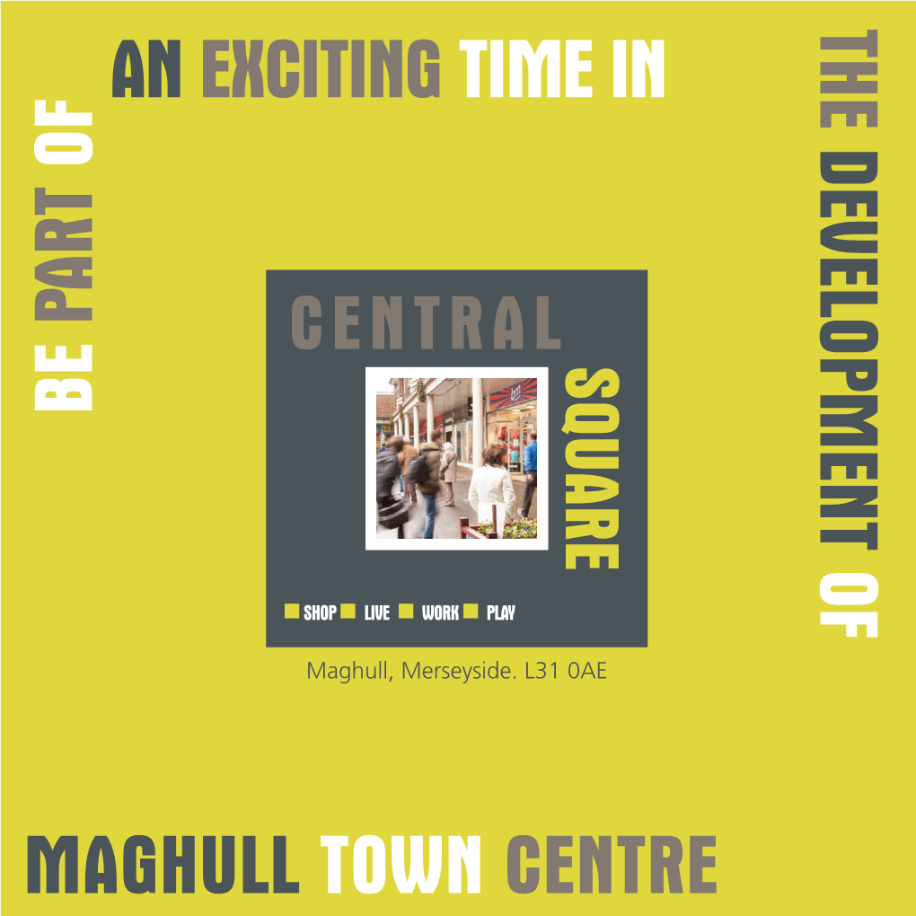Be Part of Anexciting Time in Maghull Town Centre The