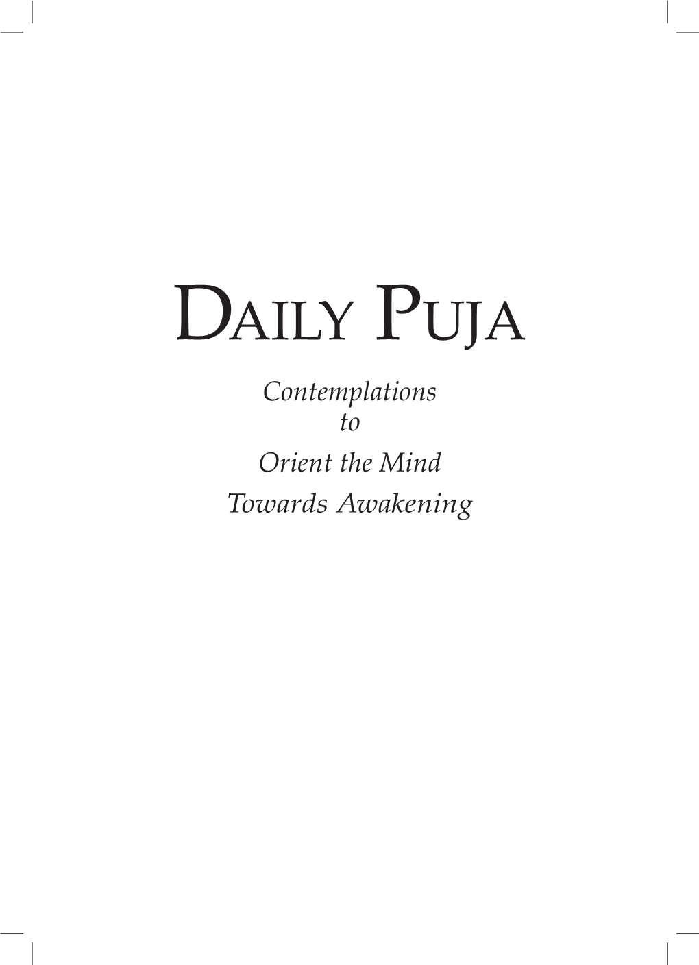 Daily Puja Contemplations to Orient the Mind Towards Awakening Daily Puja Contemplations to Orient the Mind Towards Awakening