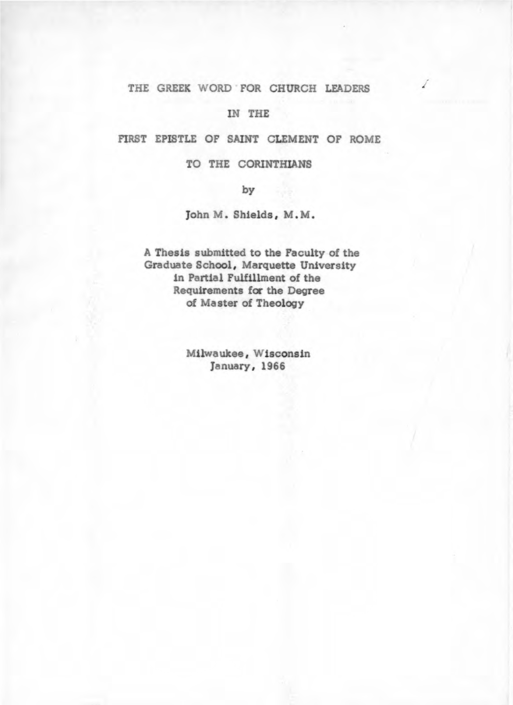 THE GREEK WORD for CHURCH LEADERS in the FIRST EPISTLE of SAINT CLEMENT of ROME to the CORINTHIANS John M. Shields, M.M. a Thesi