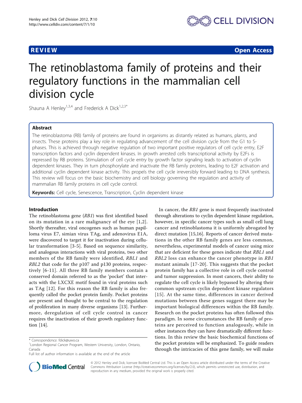 The Retinoblastoma Family of Proteins and Their Regulatory Functions in the Mammalian Cell Division Cycle Shauna a Henley1,3,4 and Frederick a Dick1,2,3*