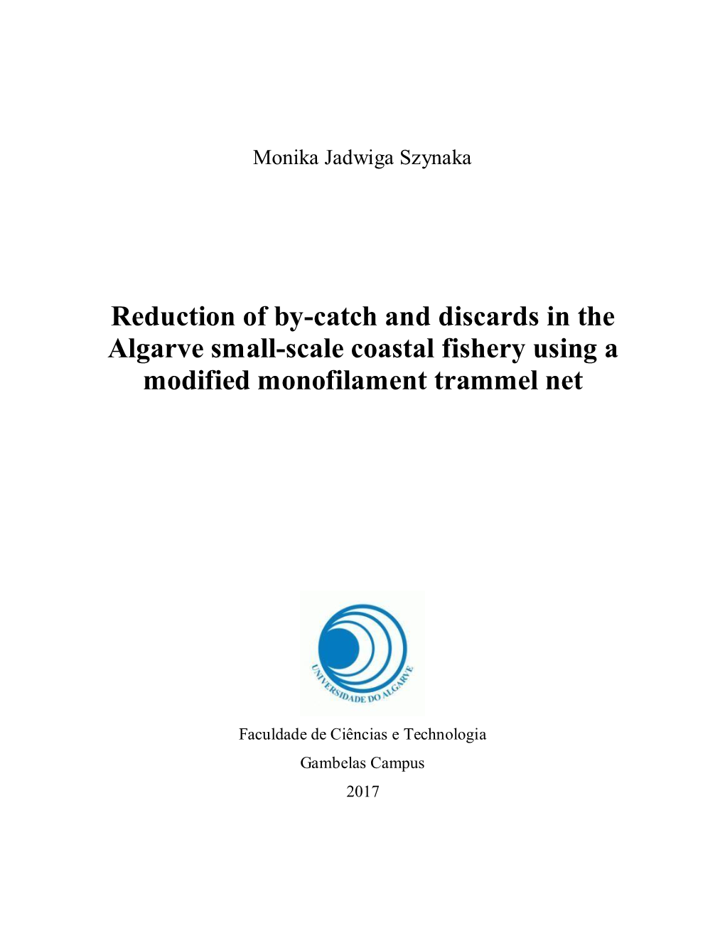 Reduction of By-Catch and Discards in the Algarve Small-Scale Coastal Fishery Using a Modified Monofilament Trammel Net