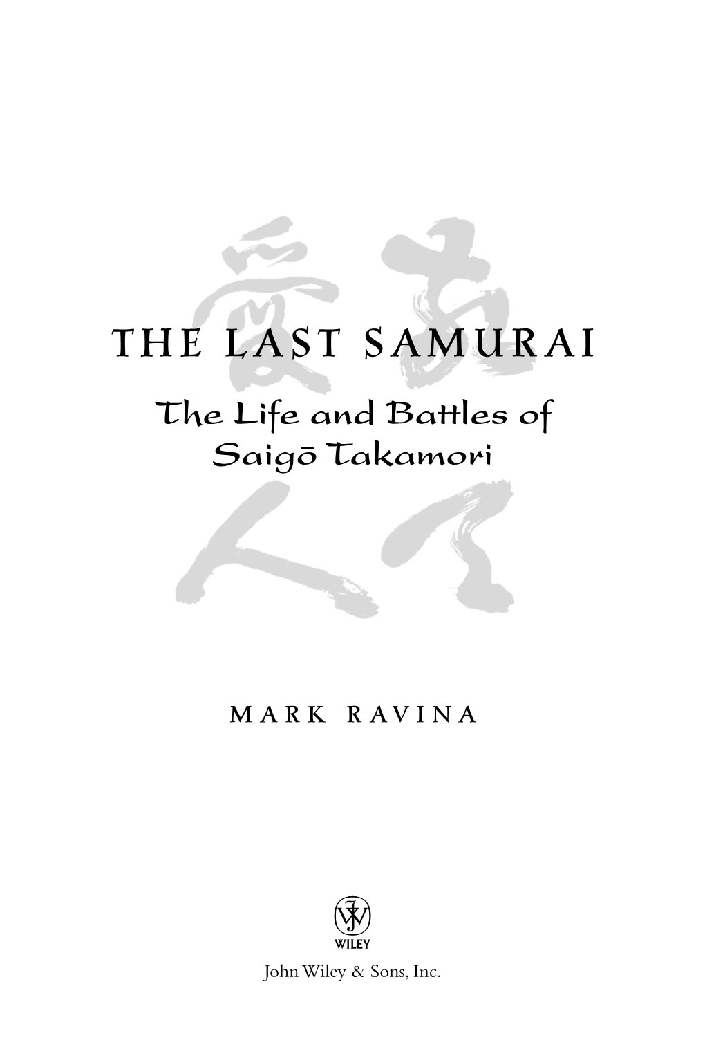 THE LAST SAMURAI the Life and Battles of Saigo- Takamori