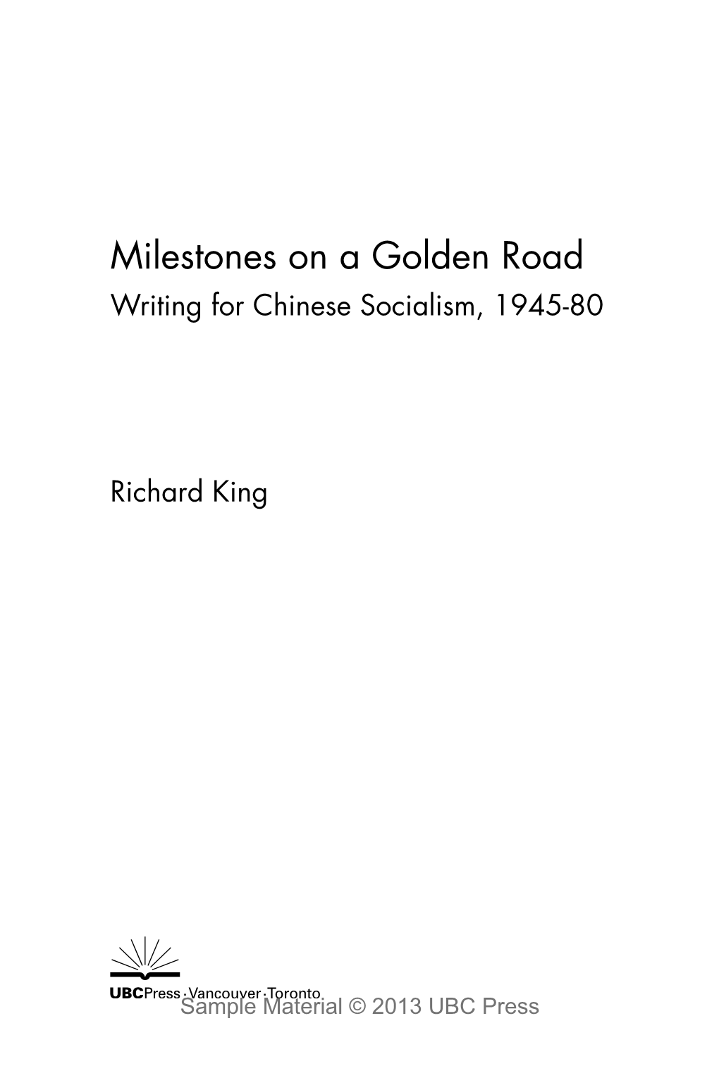 Milestones on a Golden Road Writing for Chinese Socialism, 1945-80