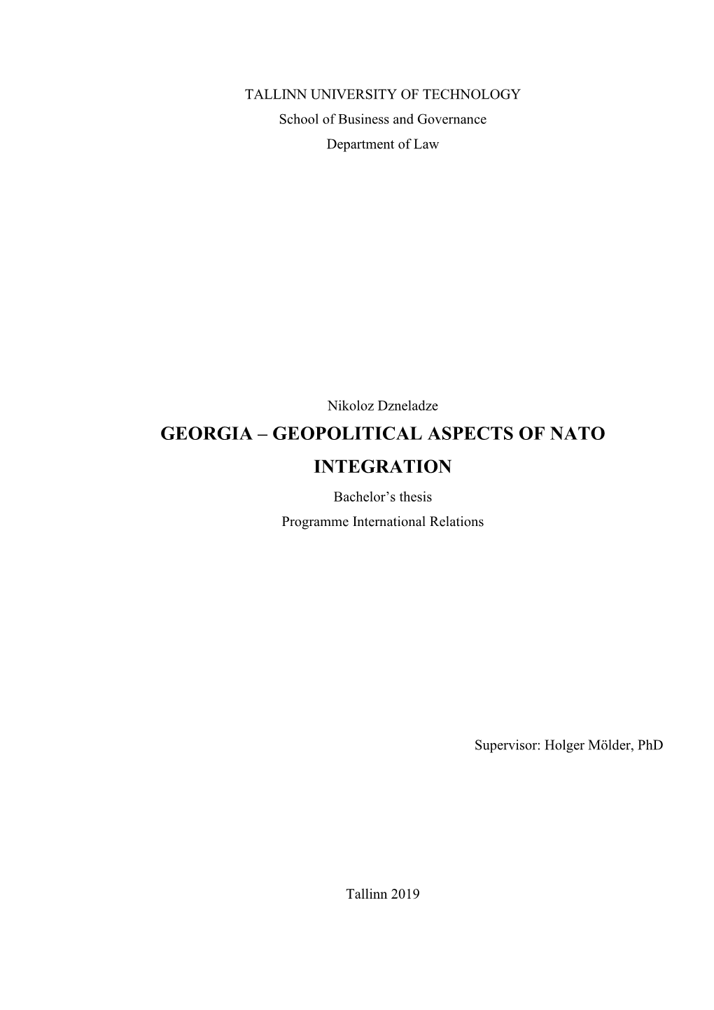 GEORGIA – GEOPOLITICAL ASPECTS of NATO INTEGRATION Bachelor’S Thesis Programme International Relations