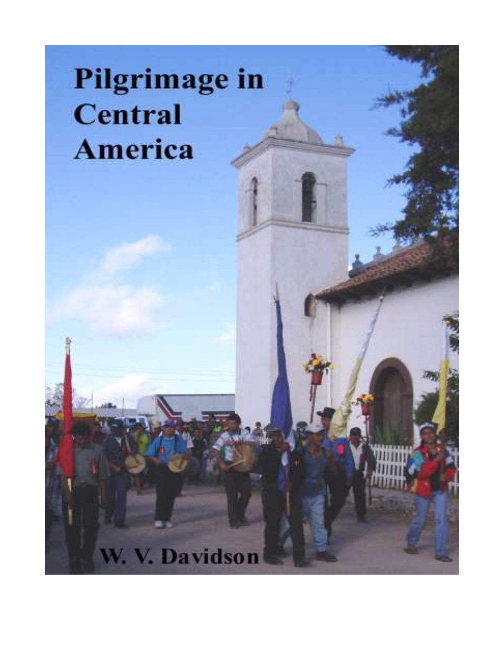 Pilgrimage in Central America, Large and Small: Esquipulas, Guatemala, and Guancascos in Honduras, with a Brief Geography of the Honduran Guancasco