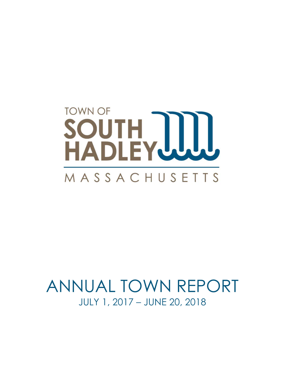 Town of South Hadley Annual Town Report July 1, 2017 – June 30, 2018