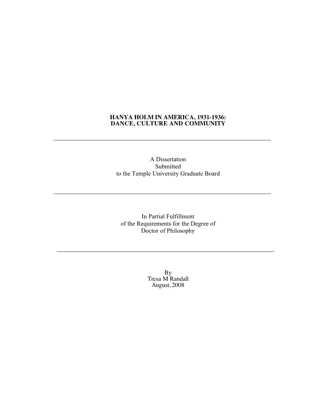 HANYA HOLM in AMERICA, 1931-1936: DANCE, CULTURE and COMMUNITY a Dissertation Submitted to the Temple University Graduate Boar