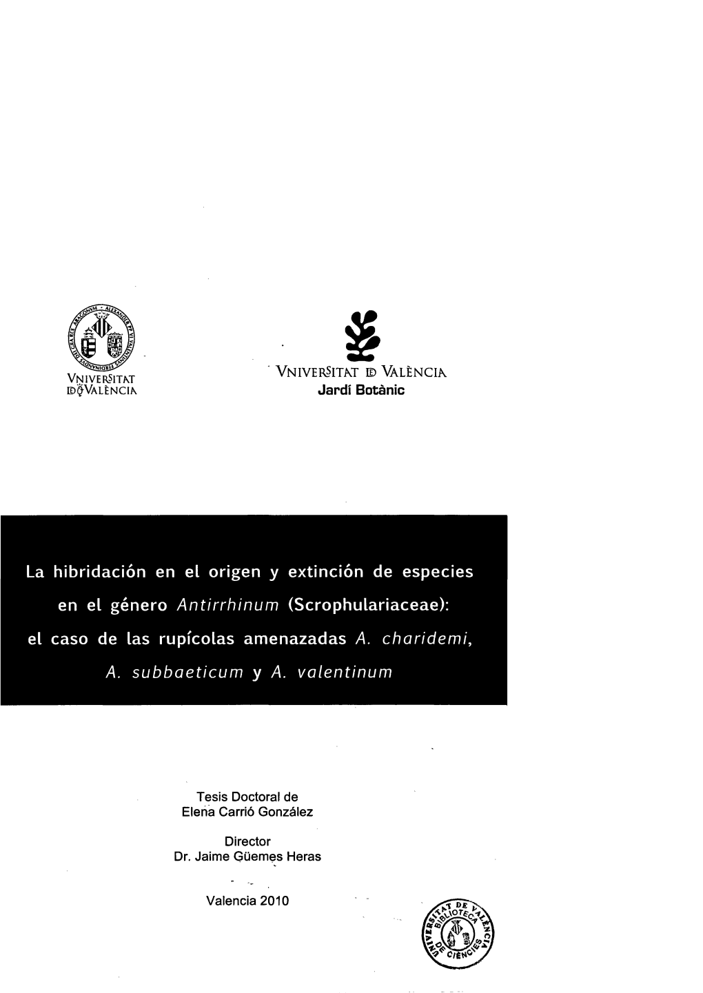 La Hibridación En El Origen Y Extinción De Especies En El Género Antirrhinum (Scrophulariaceae): El Caso De Las Rupícolas A