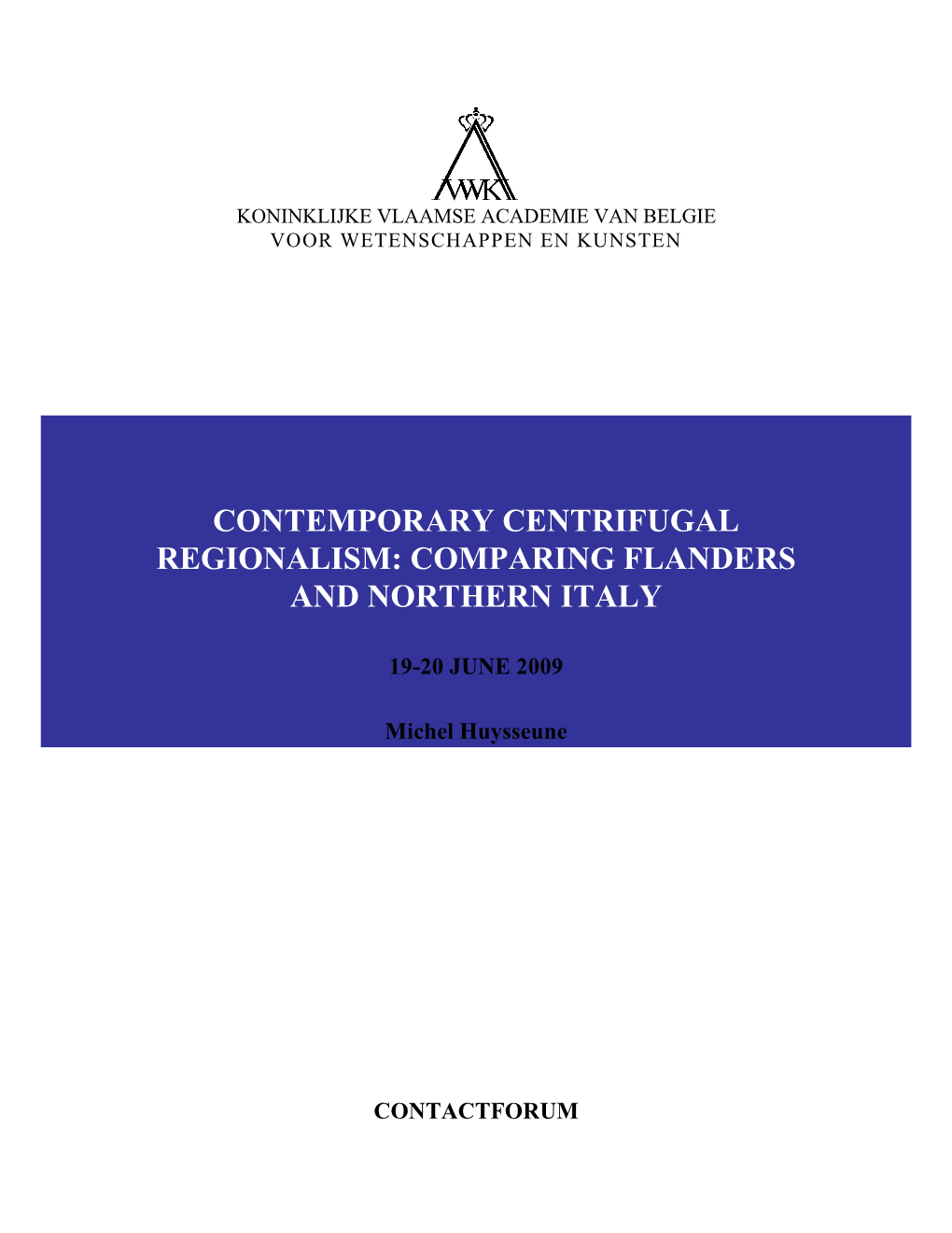 Comparing Flanders and Northern Italy