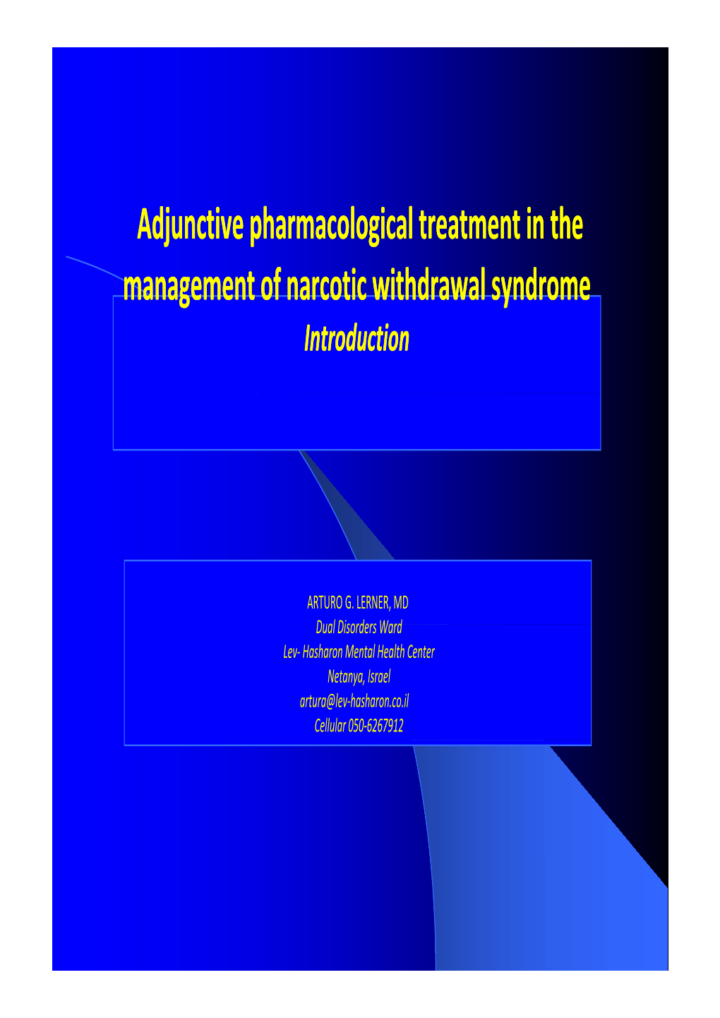 Adjunctive Pharmacological Treatment in the Management of Narcotic Withdrawal Syndrome Introduction