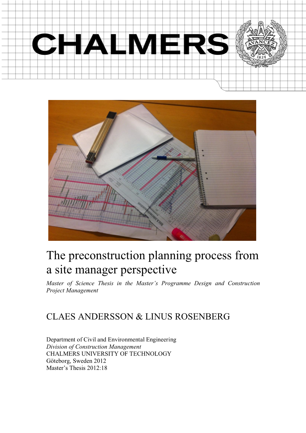 The Preconstruction Planning Process from a Site Manager Perspective Master of Science Thesis in the Master’S Programme Design and Construction Project Management