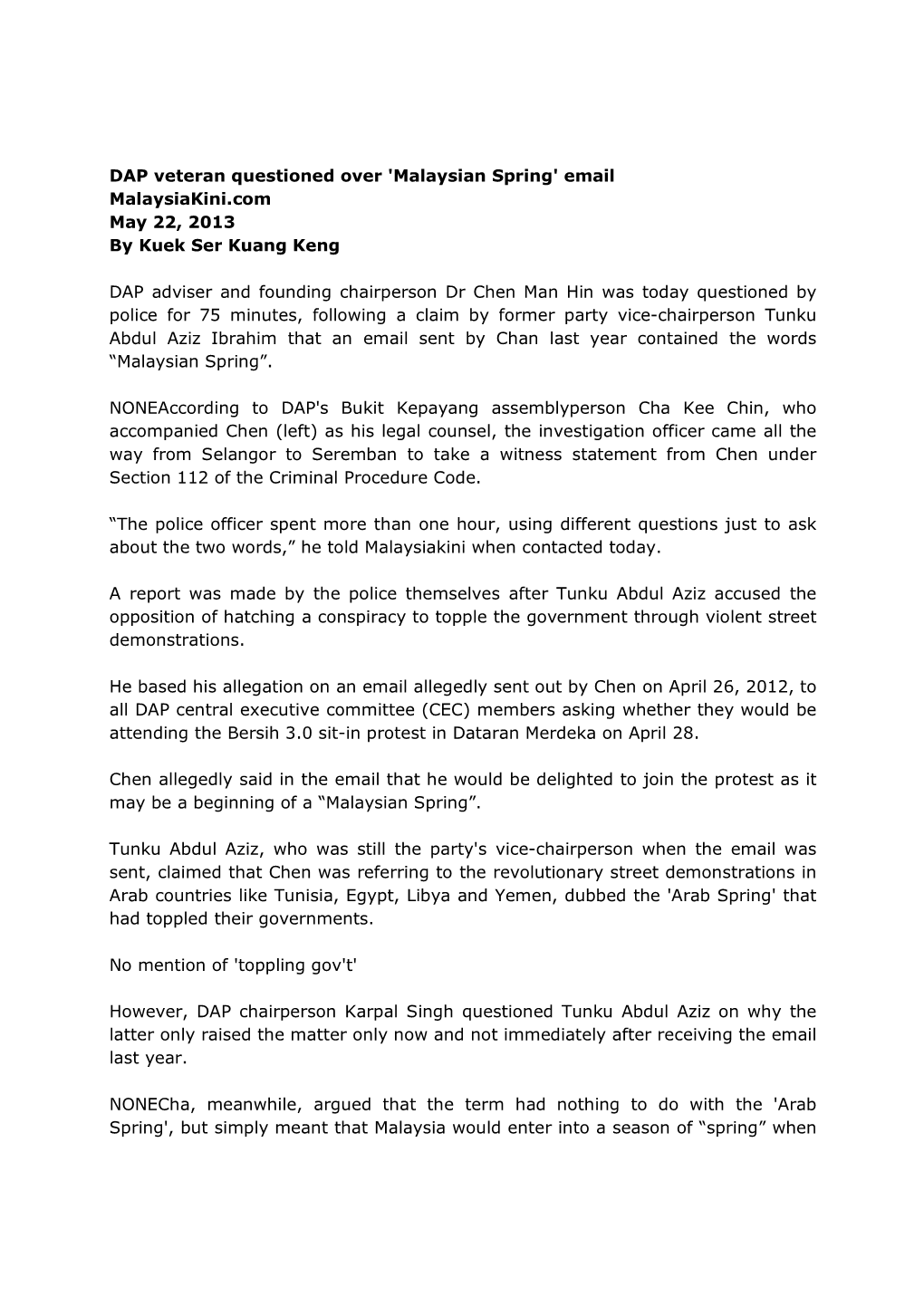 DAP Veteran Questioned Over 'Malaysian Spring' Email Malaysiakini.Com May 22, 2013 by Kuek Ser Kuang Keng DAP Adviser and Foundi