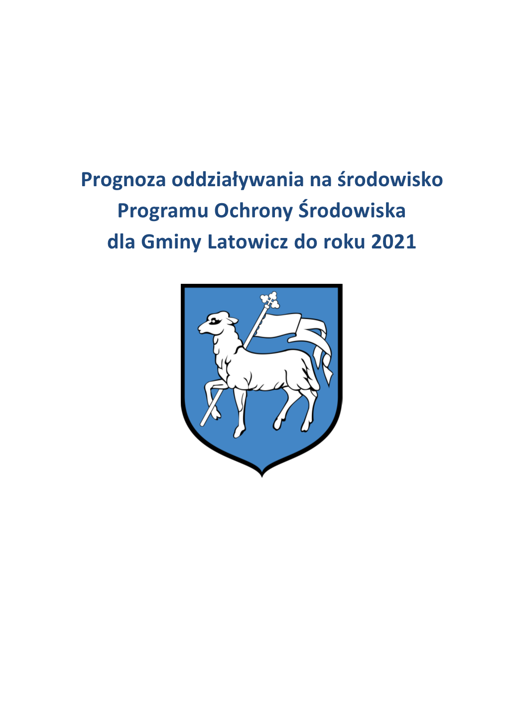 Prognoza Oddziaływania Na Środowisko Programu Ochrony Środowiska Dla Gminy Latowicz Do Roku 2021