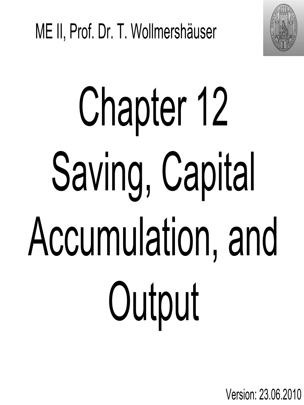 Chapter 12 Saving, Capital Accumulation, and Output