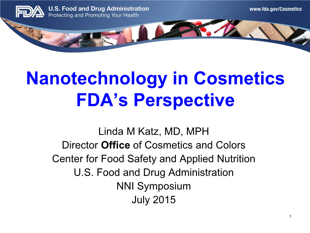Nanotechnology in Cosmetics FDA's Perspective