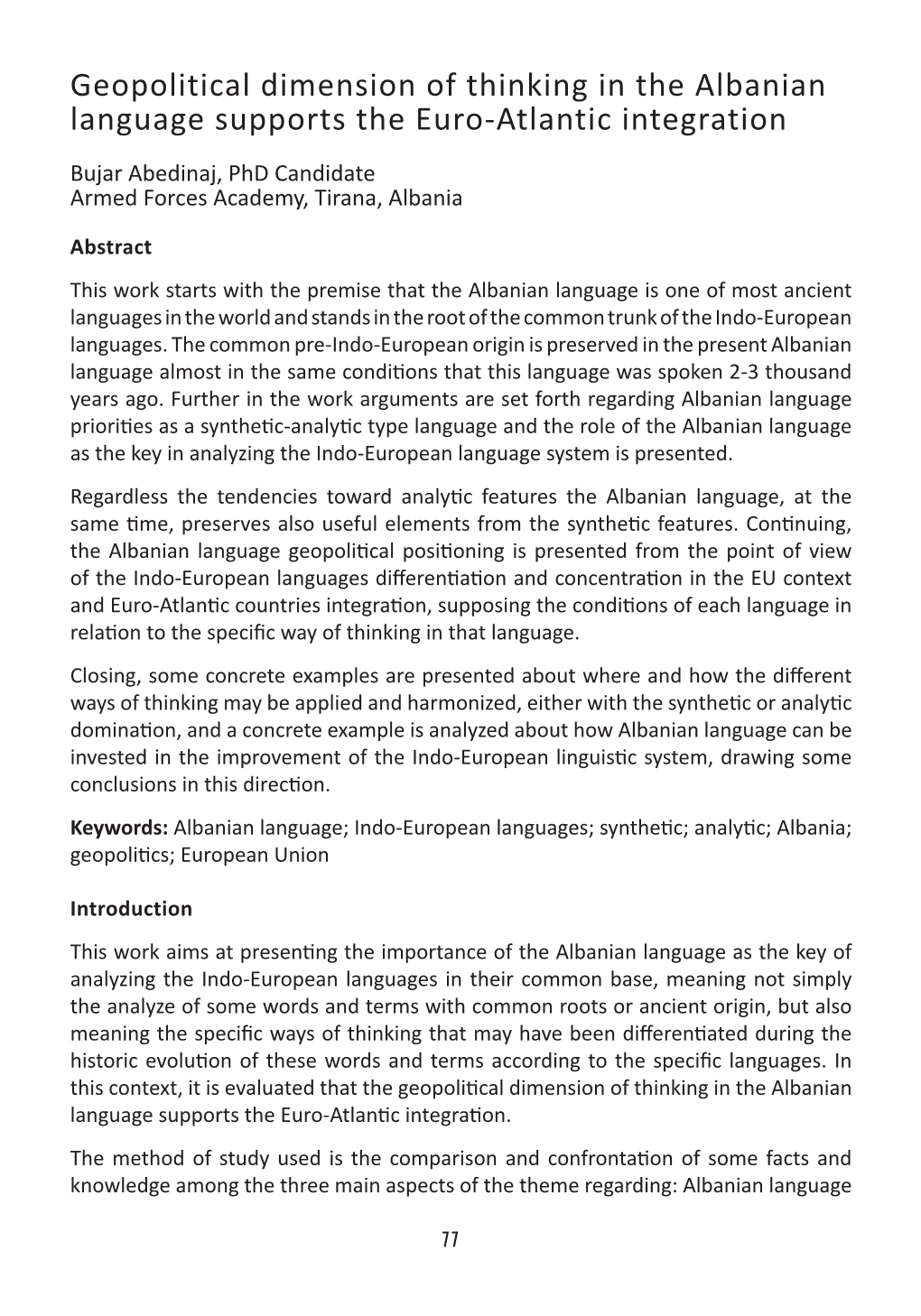 Geopolitical Dimension of Thinking in the Albanian Language Supports the Euro-Atlantic Integration Bujar Abedinaj, Phd Candidate Armed Forces Academy, Tirana, Albania