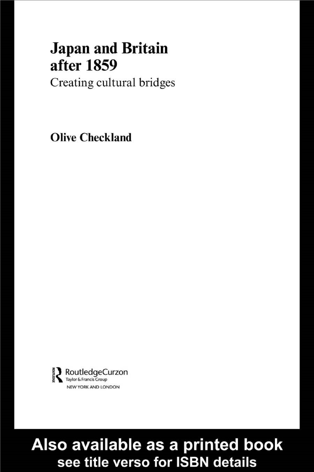 Japan and Britain After 1859: Creating Cultural Bridges/Olive Checkland