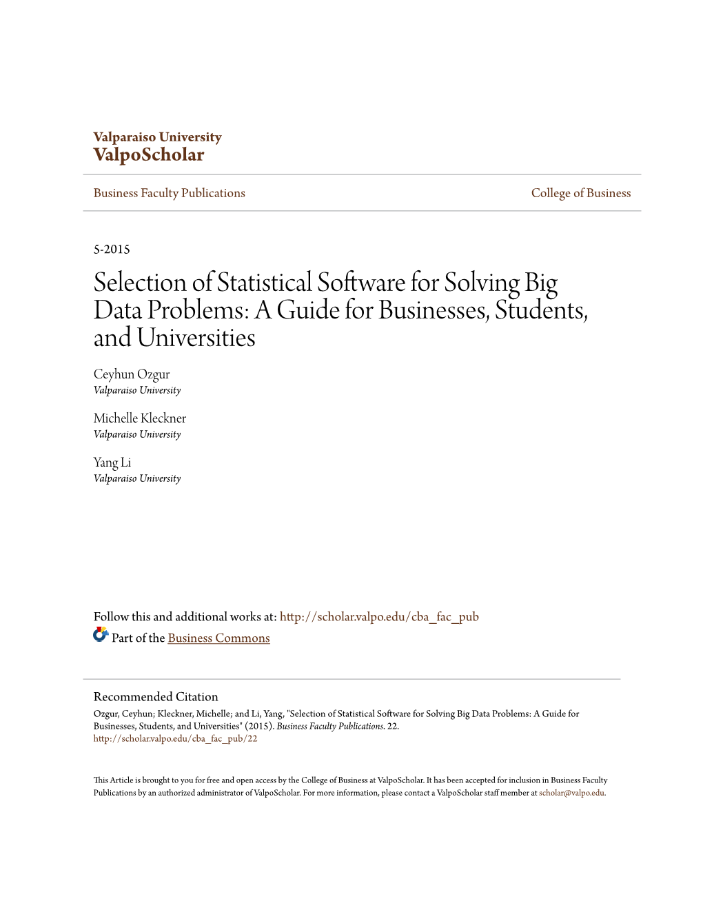 Selection of Statistical Software for Solving Big Data Problems: a Guide for Businesses, Students, and Universities Ceyhun Ozgur Valparaiso University