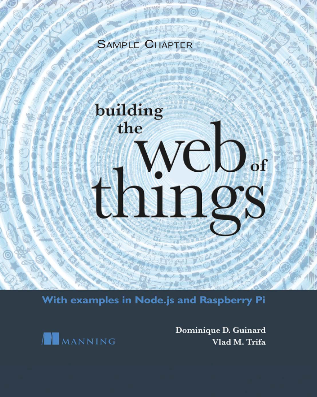 Building the Web of Things with EXAMPLES in NODE.JS and RASPBERRY PI by Dominique D