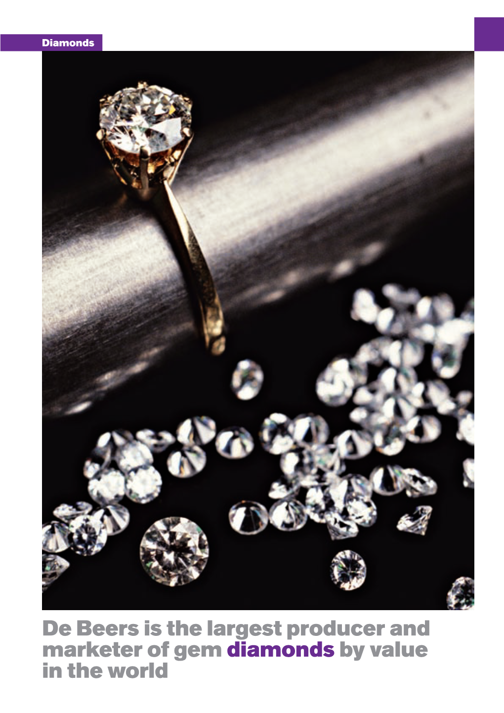 De Beers Is the Largest Producer and Marketer of Gem Diamonds by Value in the World Diamonds Financial Highlights