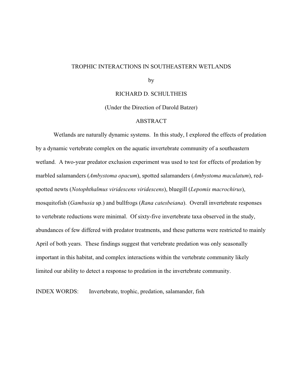 TROPHIC INTERACTIONS in SOUTHEASTERN WETLANDS by RICHARD D. SCHULTHEIS (Under the Direction of Darold Batzer) ABSTRACT Wetlands