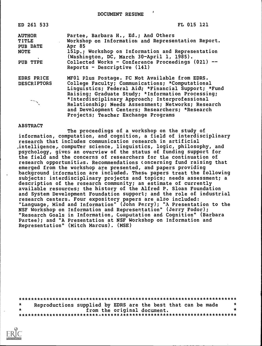 Workshop on Information and Representation Report. PUB DATE Apr 85 NOTE 151P.; Workshop on Information and Representation (Washington, DC, March 30-April 1, 1985)