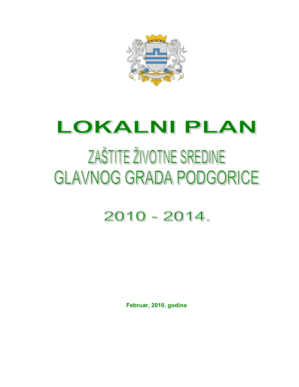 Februar, 2010. Godina Izdavač: Glavni Grad Podgorica