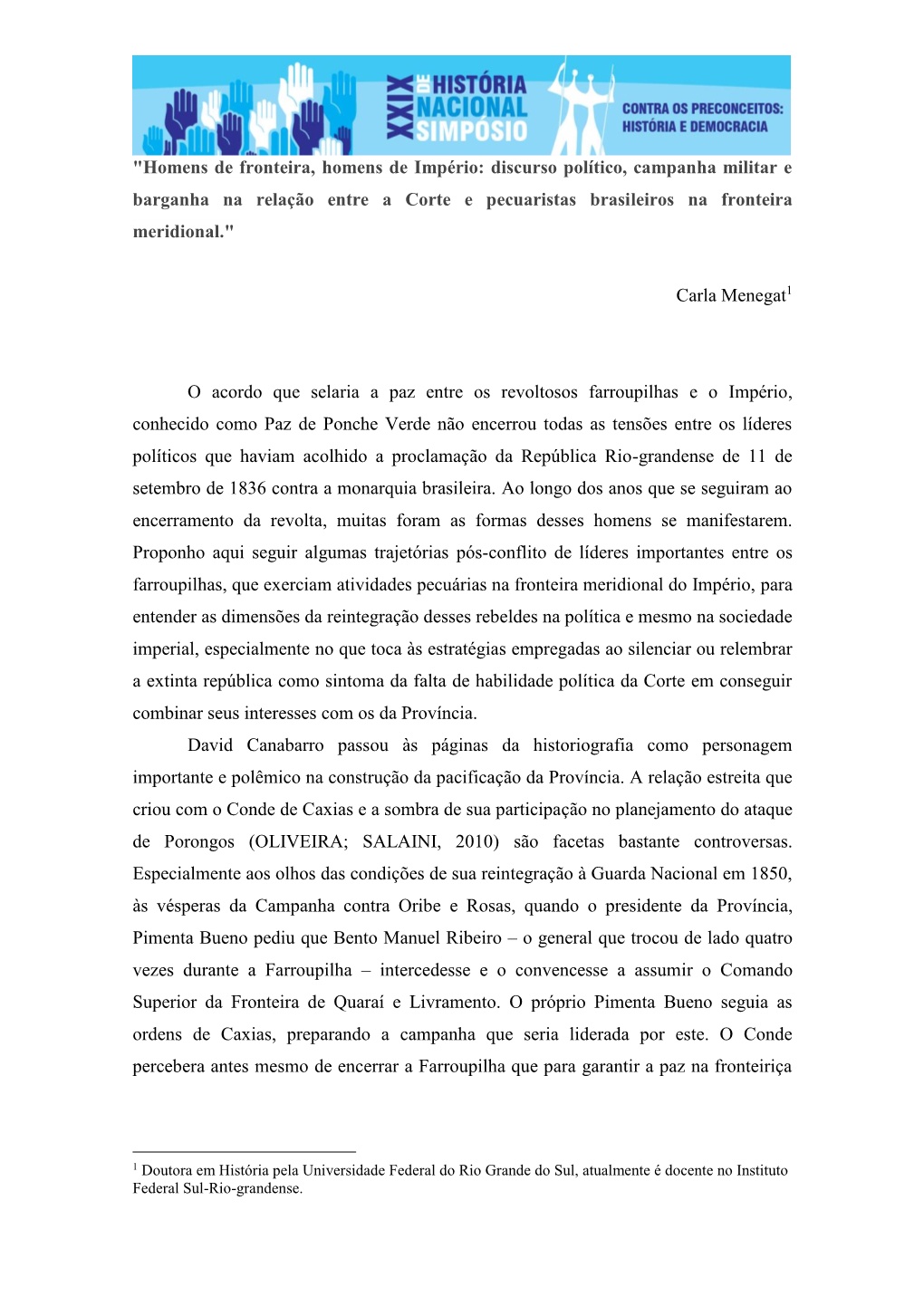 "Homens De Fronteira, Homens De Império: Discurso Político, Campanha Militar E Barganha Na Relação Entre a Corte E Pecuaristas Brasileiros Na Fronteira Meridional."