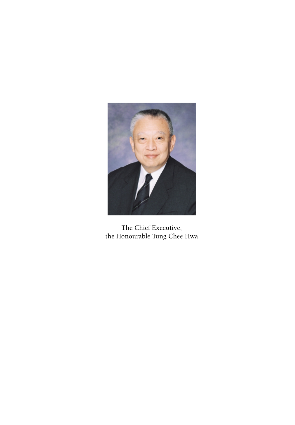 The Chief Executive, the Honourable Tung Chee Hwa the 1999 Policy Address Contents