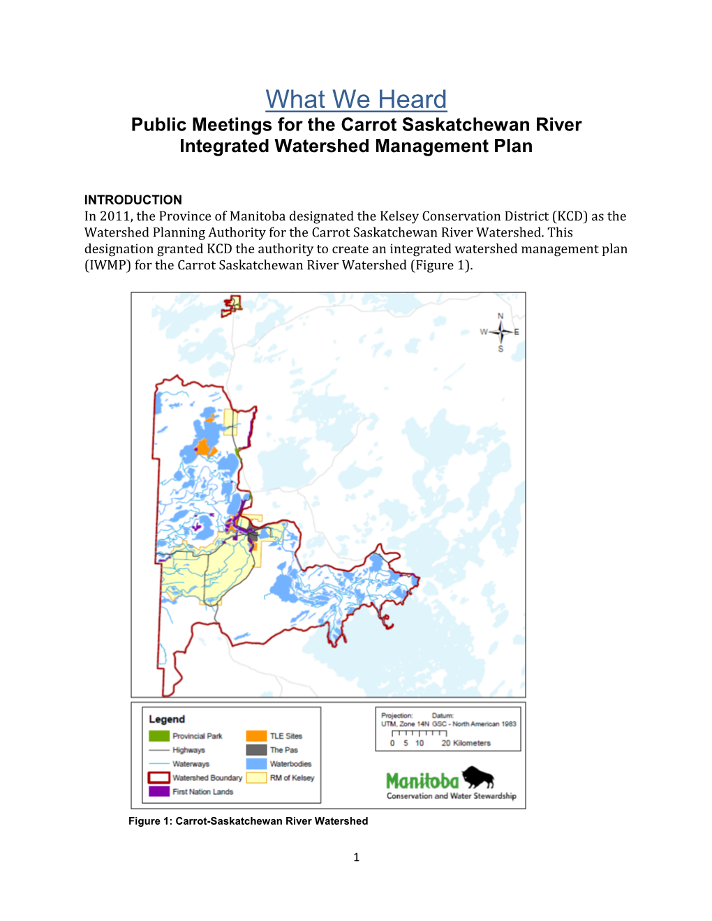 What We Heard Public Meetings for the Carrot Saskatchewan River Integrated Watershed Management Plan