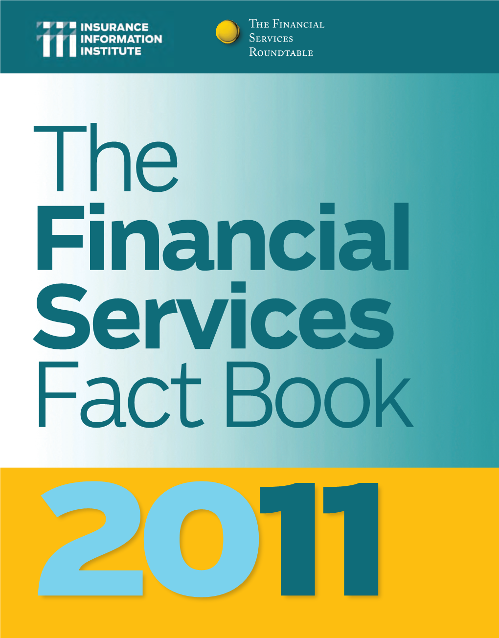 THE Financ Ial SER V Ic ES Fa C T Boo K 2011 ISBN 978-0-932387-48-6