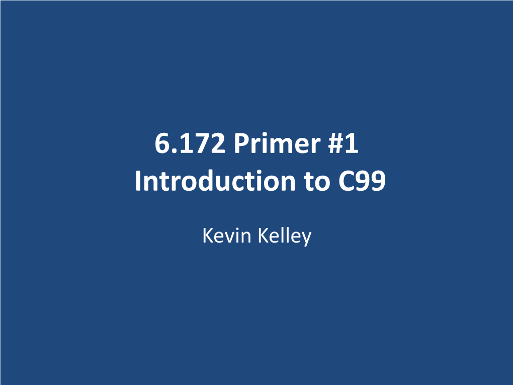 6.172 Primer #1 Introduction to C99