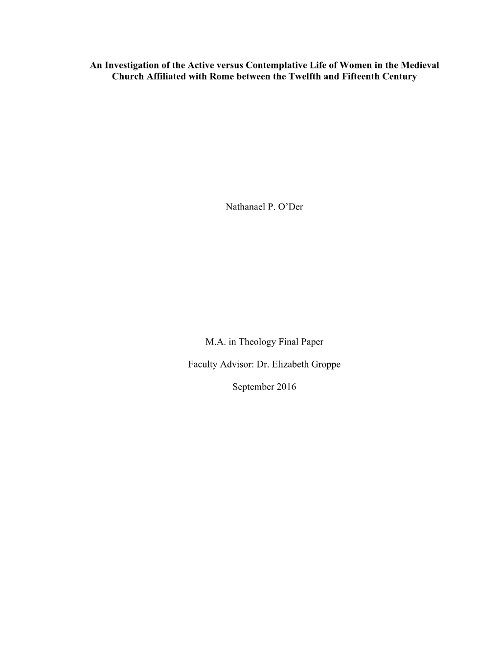 An Investigation of the Active Versus Contemplative Life of Women in the Medieval Church Affiliated with Rome Between the Twelfth and Fifteenth Century