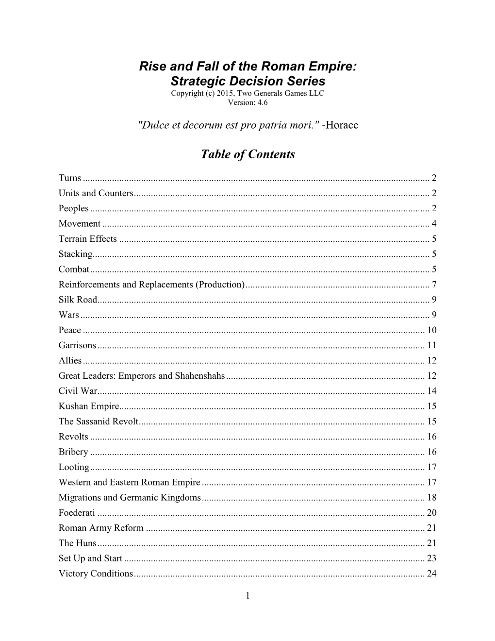 Rise and Fall of the Roman Empire: Strategic Decision Series Copyright (C) 2015, Two Generals Games LLC Version: 4.6