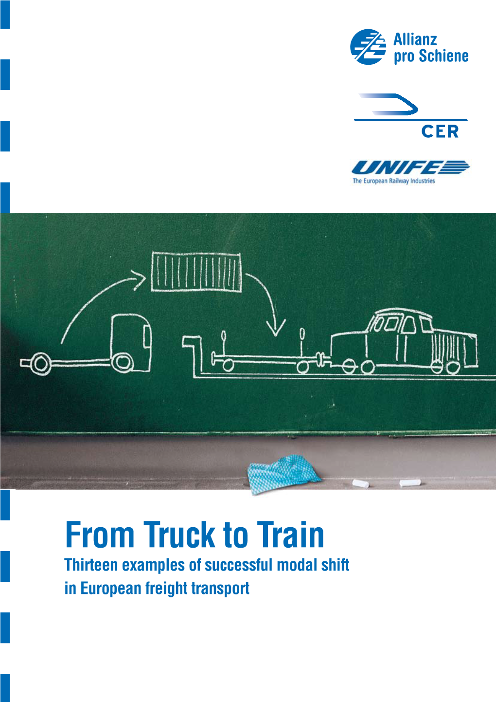 From Truck to Train Thirteen Examples of Successful Modal Shift in European Freight Transport Imprint