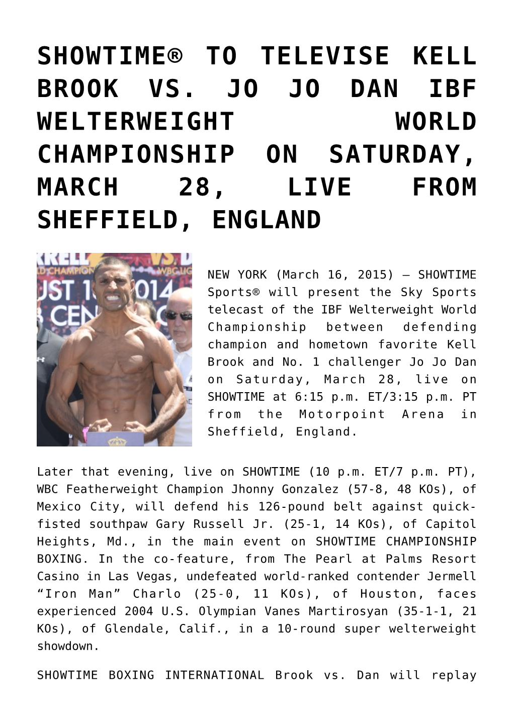 Showtime® to Televise Kell Brook Vs. Jo Jo Dan Ibf Welterweight World Championship on Saturday, March 28, Live from Sheffield, England