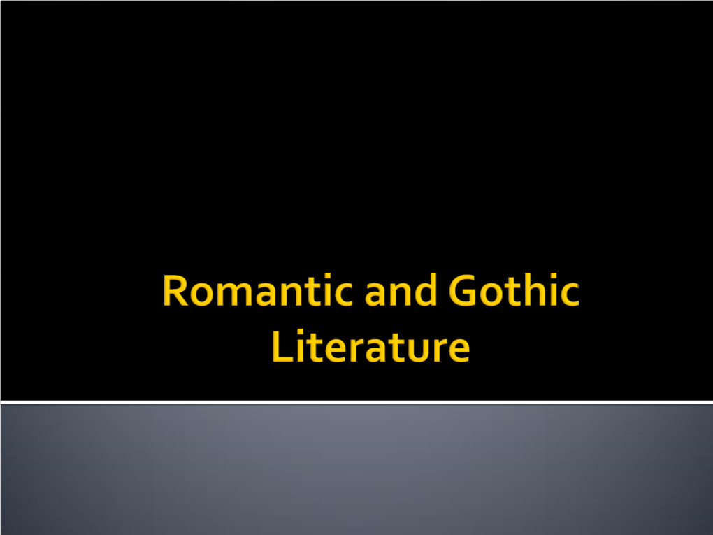 Romantic and Gothic Literature