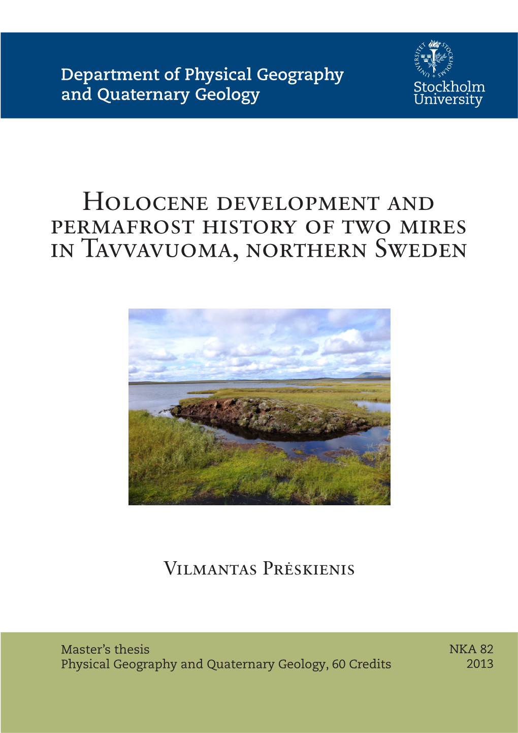 Holocene Development and Permafrost History of Two Mires in Tavvavuoma, Northern Sweden